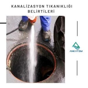 Kanalizasyon Tıkanıklığı Belirtileri