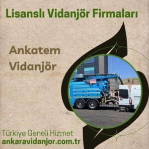 Lisanslı Vidanjör Firmaları